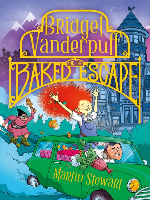 Title details for Bridget Vanderpuff and the Baked Escape by Martin Stewart - Available